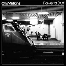Load image into Gallery viewer, Otis Wilkins - Power Of Stuff vinyl LP
